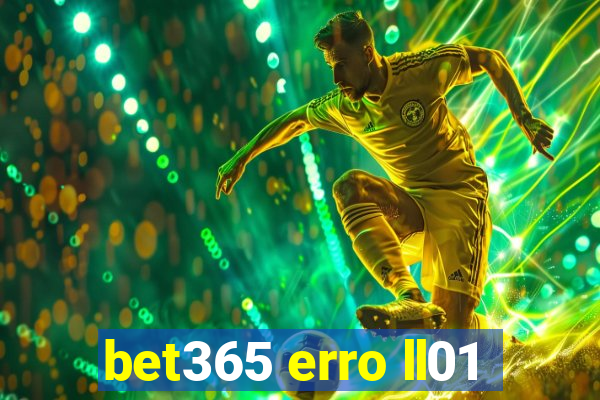 bet365 erro ll01